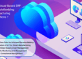 How Cloud-Based ERP is Revolutionizing Manufacturing Industries
